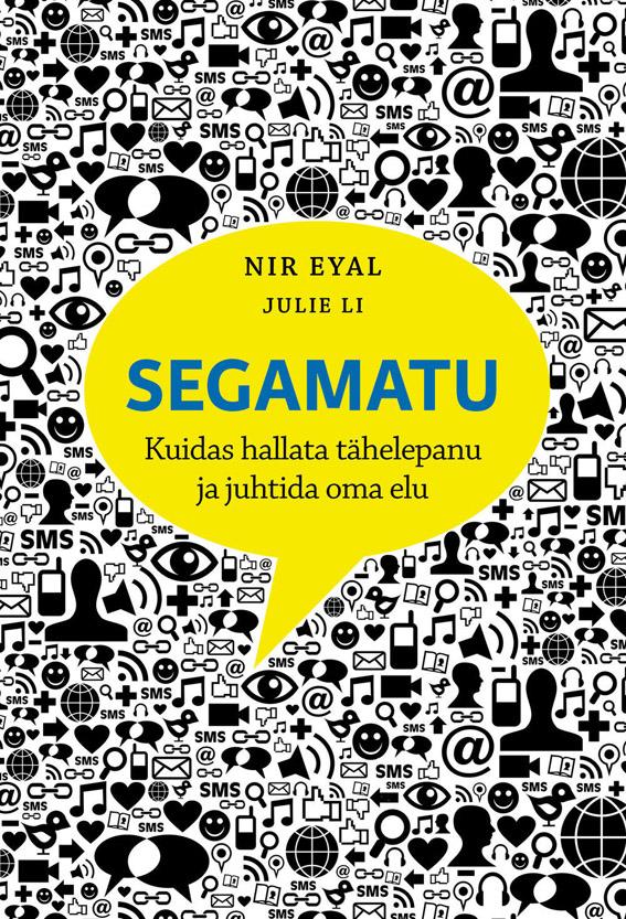 Segamatu Kuidas hallata tähelepanu ja juhtida oma elu kaanepilt – front cover