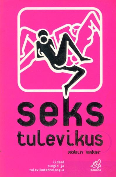 Seks tulevikus Iidsed tungid ja tulevikutehnoloogia kaanepilt – front cover