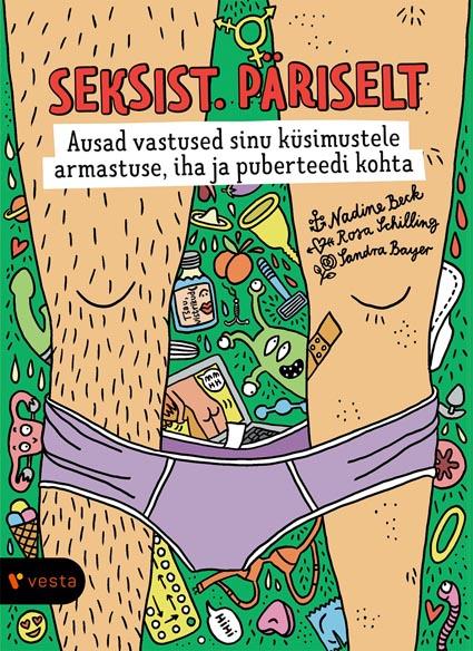 Seksist: päriselt Ausad vastused sinu küsimustele armastuse, iha ja puberteedi kohta kaanepilt – front cover