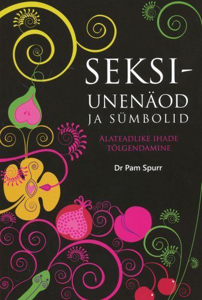 Seksiunenäod ja sümbolid Alateadlike ihade tõlgendamine kaanepilt – front cover