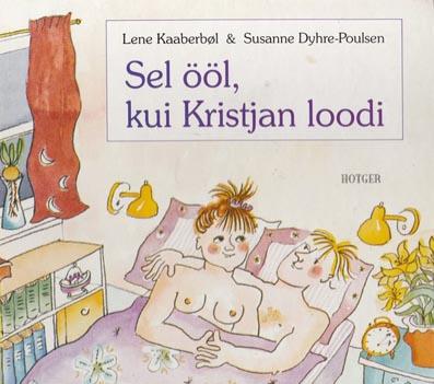 Sel ööl, kui Kristjan loodi Seksuaalkasvatusest lastele kaanepilt – front cover