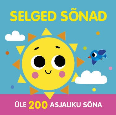 Selged sõnad Üle 200 asjaliku sõna kaanepilt – front cover