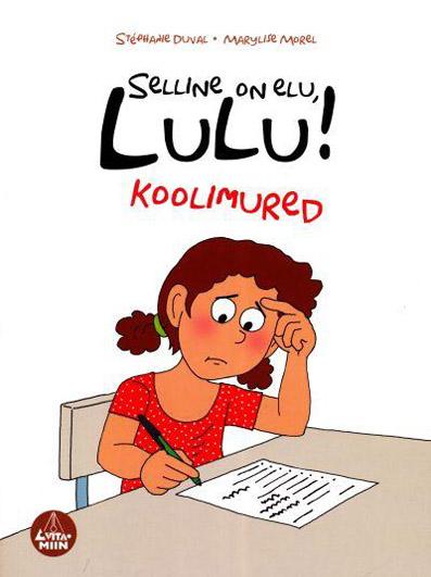 Selline on elu, Lulu! Koolimured kaanepilt – front cover