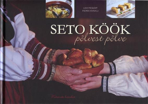 Seto köök: põlvest põlve Meremäe kandist kaanepilt – front cover