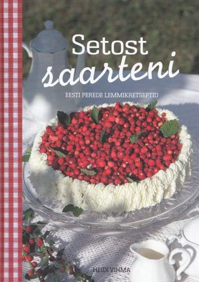 Setost saarteni Eesti perede lemmikretseptid kaanepilt – front cover