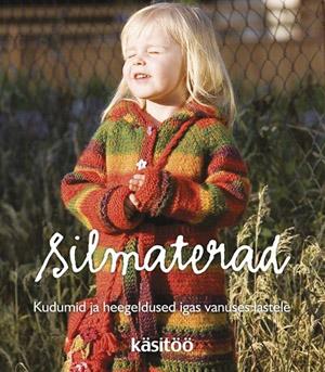 Silmaterad Kudumid ja heegeldused igas vanuses lastele kaanepilt – front cover