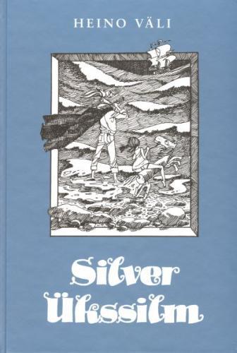 Silver Ükssilm Silver Ükssilm, Felslandi hirmus mereröövel Silver Ükssilm ja Admirali vanne kaanepilt – front cover