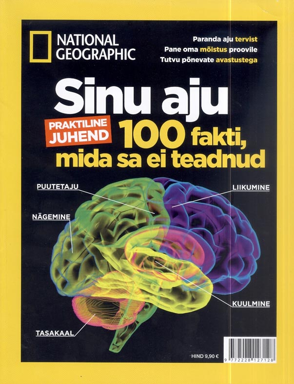 Sinu aju: 100 fakti, mida sa ei teadnud Ajakirja National Geographic Eesti eriväljaanne kaanepilt – front cover