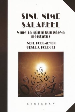 Sinu nime salakeel Nime ja sünnikuupäeva mõistatus kaanepilt – front cover