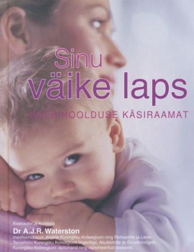 Sinu väike laps Beebihoolduse käsiraamat kaanepilt – front cover