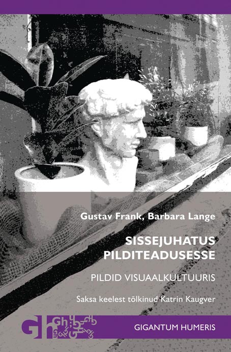 Sissejuhatus pilditeadusesse: pildid visuaalkultuuris kaanepilt – front cover