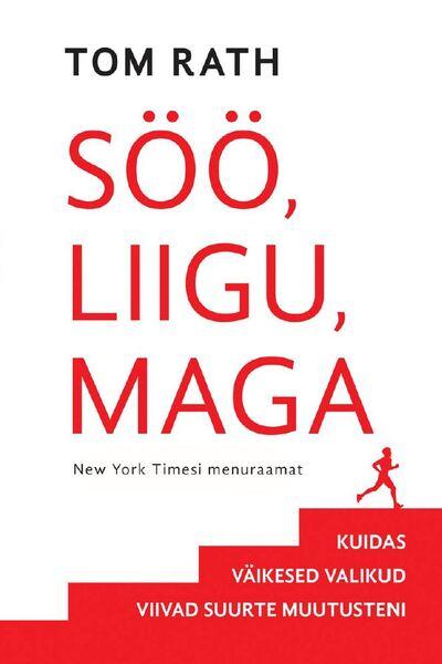 Söö, liigu, maga Kuidas väikesed valikud viivad suurte muutusteni kaanepilt – front cover