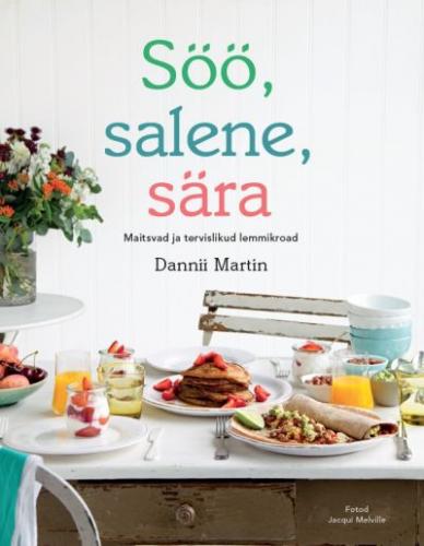 Söö, salene, sära Maitsvad ja tervislikud lemmikroad kaanepilt – front cover