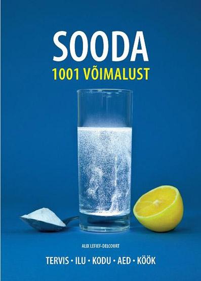 Sooda 1001 võimalust: tervis, ilu, kodu, aed, köök kaanepilt – front cover