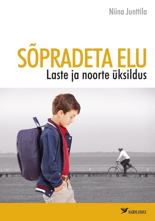 Sõpradeta elu: laste ja noorte üksildus kaanepilt – front cover