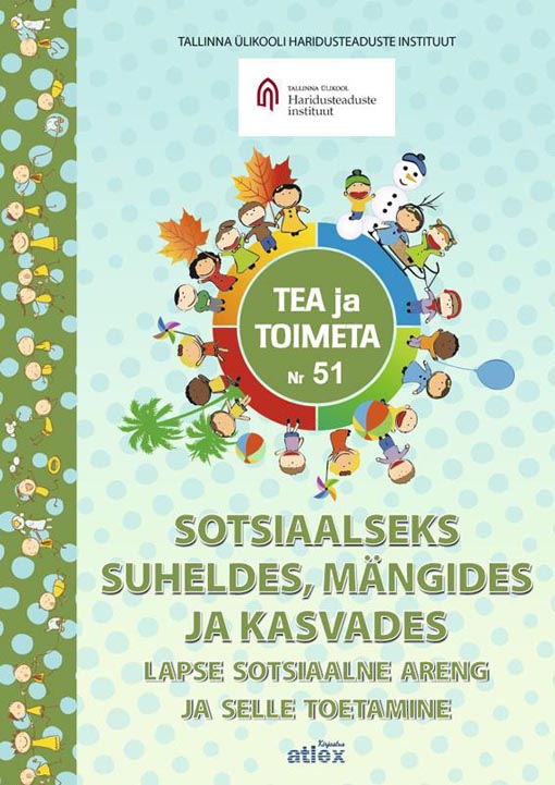 Sotsiaalseks suheldes, mängides ja kasvades Lapse sotsiaalne areng ja selle toetamine kaanepilt – front cover