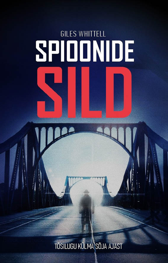 Spioonide sild Tõsilugu külma sõja ajast kaanepilt – front cover