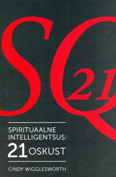 Spirituaalne intelligentsus: 21 oskust kaanepilt – front cover