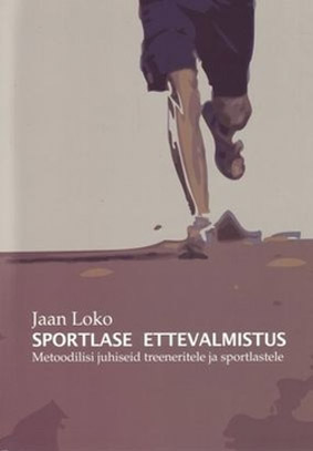 Sportlase ettevalmistus Metoodilisi juhiseid treeneritele ja sportlastele kaanepilt – front cover