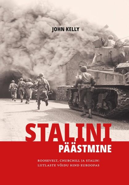 Stalini päästmine: Roosevelt, Churchill ja Stalin Liitlaste võidu hind Euroopas kaanepilt – front cover