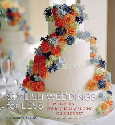 Stylish Weddings for Less How to Plan Your Dream Wedding on a Budget kaanepilt – front cover