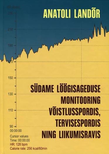 Südame löögisageduse monitooring võistlusspordis, tervisespordis ning liikumisravis kaanepilt – front cover