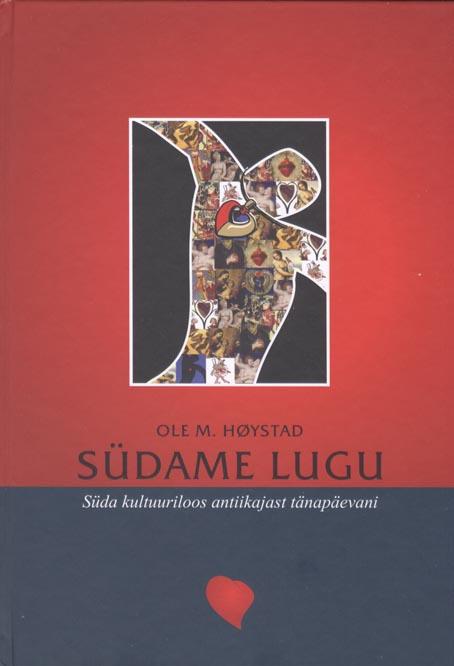 Südame lugu Süda kultuuriloos antiikajast tänapäevani kaanepilt – front cover