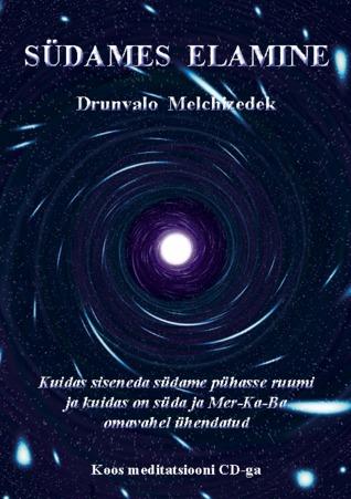 Südames elamine Kuidas siseneda südame pühasse ruumi ja kuidas on süda ja Mer-Ka-Ba omavahel ühendatud kaanepilt – front cover