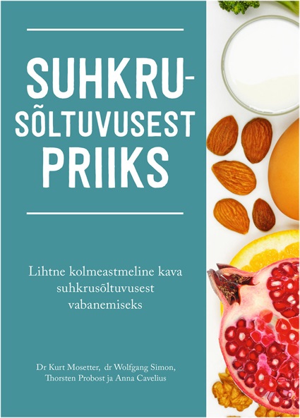 Suhkrusõltuvusest priiks Lihtne kolmeastmeline kava suhkrusõltuvusest vabanemiseks kaanepilt – front cover