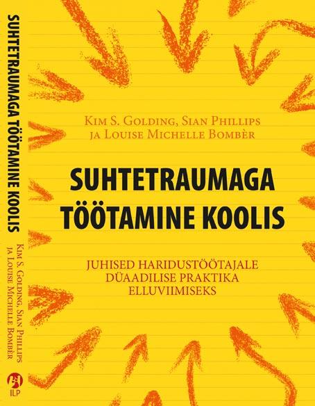 Suhtetraumaga töötamine koolis Juhised haridustöötajale düaadilise praktika elluviimiseks kaanepilt – front cover