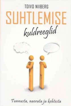 Suhtlemise kuldreeglid: tunnusta, naerata ja kehtesta kaanepilt – front cover