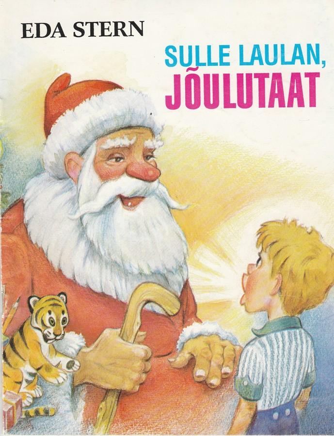 Sulle laulan, jõulutaat Jõululaule mitmes vanuses lastele kaanepilt – front cover