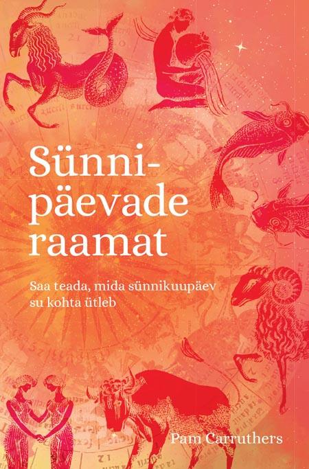 Sünnipäevade raamat: saa teada, mida sünnikuupäev su kohta ütleb kaanepilt – front cover