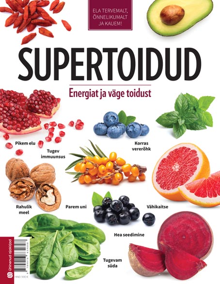 Supertoidud: energiat ja väge toidust Ela tervemalt, õnnelikumalt ja kauem! kaanepilt – front cover