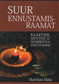 Suur ennustamisraamat Kaartide, müntide ja numbritega ennustamine kaanepilt – front cover