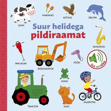 Suur helidega pildiraamat: 42 heli, üle 100 sõna kaanepilt – front cover