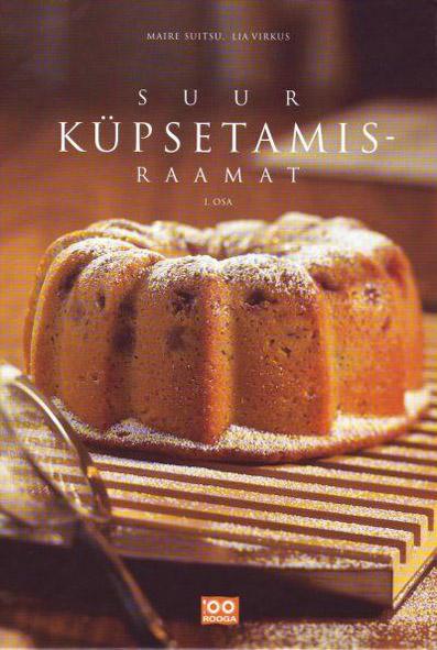 Suur küpsetamisraamat: 1. osa kaanepilt – front cover