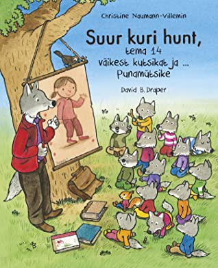 Suur kuri hunt, tema 14 väikest kutsikat ja … Punamütsike kaanepilt – front cover