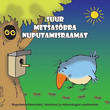 Suur metsasõbra nuputamisraamat Nuputamisülesanded, ristsõnad ja mälumängud mudilastele kaanepilt – front cover