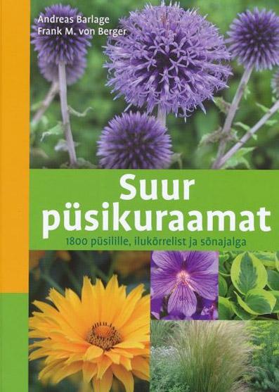 Suur püsikuraamat 1800 püsilille, ilukõrrelist ja sõnajalga kaanepilt – front cover