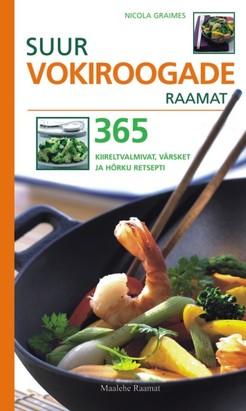 Suur vokiroogade raamat 365 kiireltvalmivat, värsket ja hõrku retsepti kaanepilt – front cover