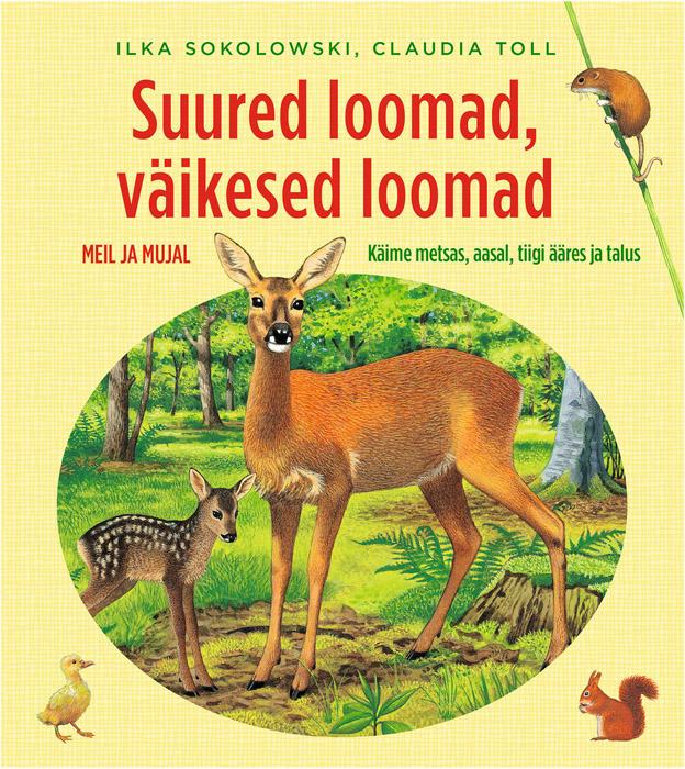 Suured loomad, väikesed loomad Käime metsas, aasal, tiigi ääres ja talus kaanepilt – front cover
