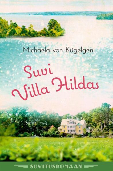 Klõpsa, et näha suuremat pilti Suvi villa Hildas kaanepilt – front cover