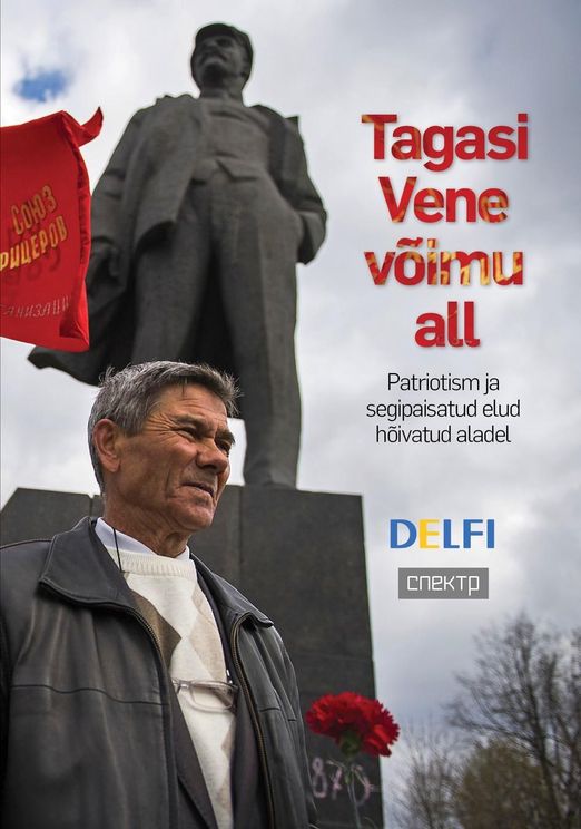 Tagasi Vene võimu all Patriotism ja segipaisatud elud hõivatud aladel kaanepilt – front cover