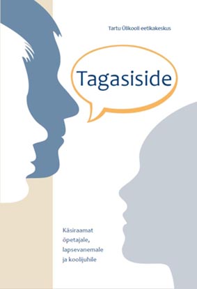 Tagasiside: käsiraamat õpetajale, lapsevanemale ja koolijuhile kaanepilt – front cover