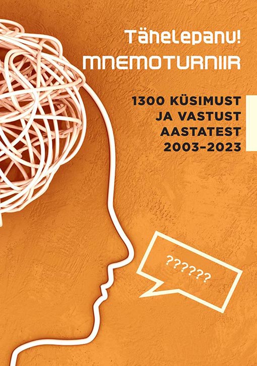 Tähelepanu! Mnemoturniir 1300 küsimust ja vastust aastatest 2003–2023 kaanepilt – front cover