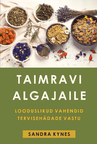 Taimravi algajaile Looduslikud vahendid tervisehädade vastu kaanepilt – front cover