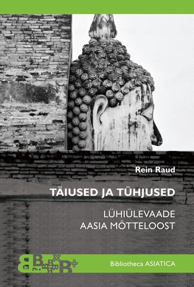Täiused ja tühjused: lühiülevaade Aasia mõtteloost kaanepilt – front cover
