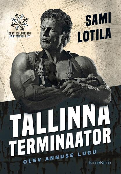 Tallinna Terminaator: Olev Annuse lugu kaanepilt – front cover