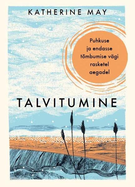 Talvitumine: puhkuse ja endasse tõmbumise vägi rasketel aegadel kaanepilt – front cover